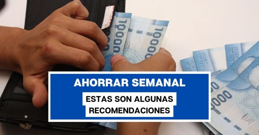 ¿Cómo ahorrar semanalmente? Estas son algunas recomendaciones