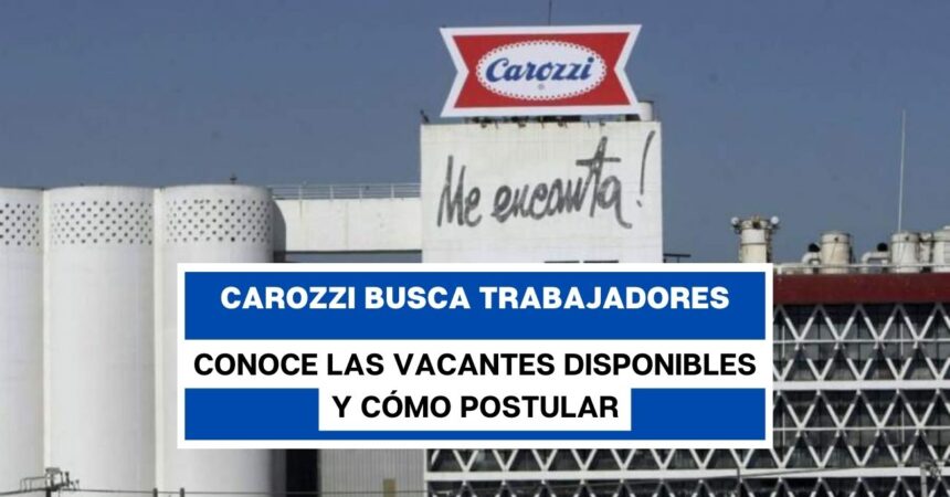 Carozzi está en busca de trabajadores: Conoce las vacantes disponibles y cómo postular