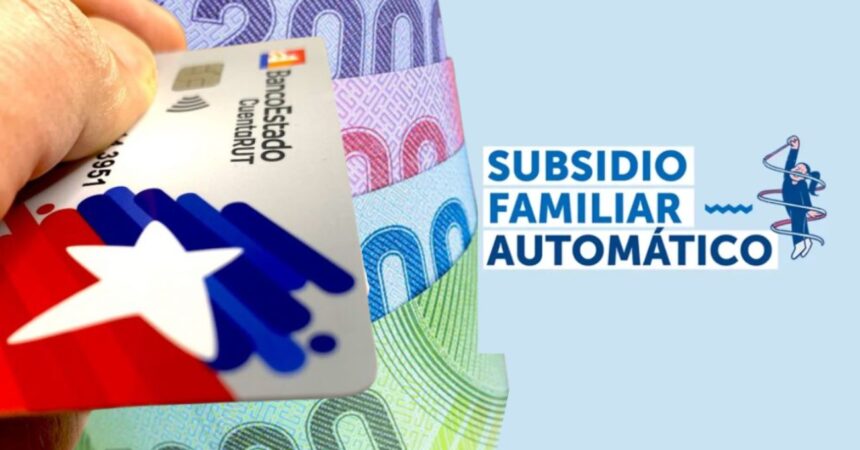 Todo sobre el Subsidio Familiar Automático en Chile en abril