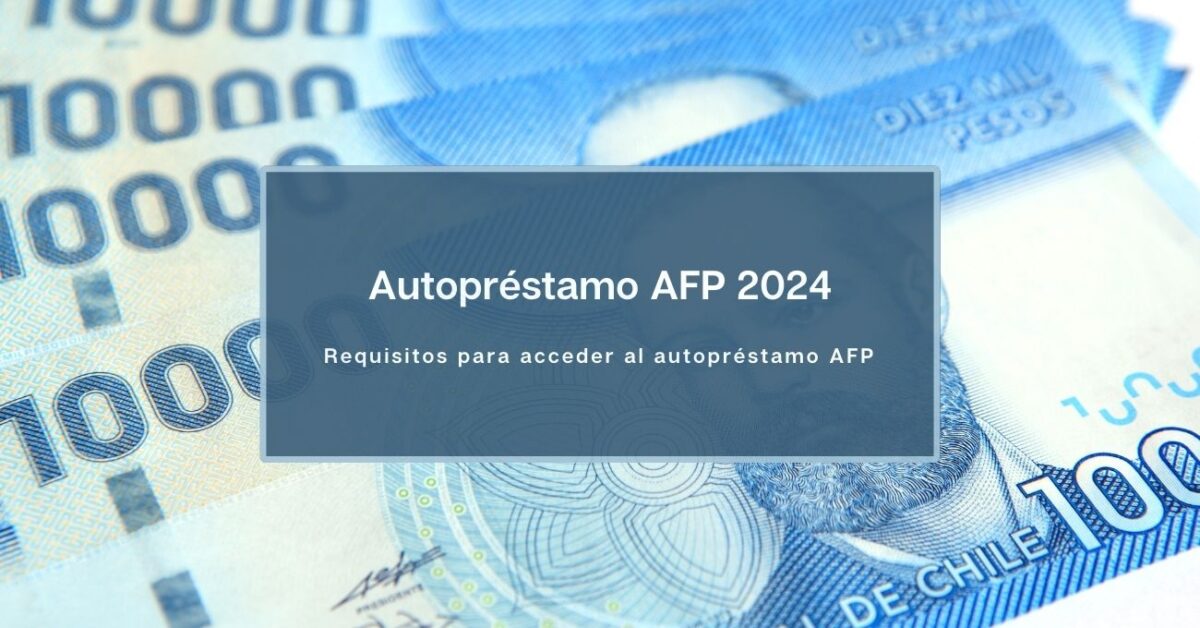 Fecha del Autopréstamo AFP 2024: descubre cuándo se podría entregar el beneficio